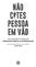 318 CITAÇÕES DA PROSA DE FERNANDO PESSOA & HETERÓNIMOS SELECÇÃO, ORGANIZAÇÃO E NOTA EDITORIAL VASCO SILVA