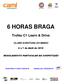 6 HORAS BRAGA. Troféu C1 Learn & Drive CLUBE AVENTURA DO MINHO REGULAMENTO PARTICULAR DA COMPETIÇÃO. 6 e 7 de Abril de 2019