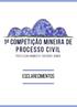 1ª COMPETIÇÃO MINEIRA DE PROCESSO CIVIL PROFESSOR HUMBERTO THEODORO JÚNIOR RESPOSTAS AOS PEDIDOS DE ESCLARECIMENTOS