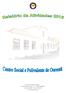 Centro Social e Polivalente de Ourentã Rua Frei Manuel dos Santos, n.º OURENTÃ Tel. /Fax: Contr. N.º