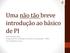 Uma não tão breve introdução ao básico de PI. Visão Computacional Programa de Pós-Graduação em Ciência da Computação UFMA Prof. Geraldo BrazJunior