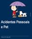 Acidentes Pessoais e Pet. Processo SUSEP nº: / Versão: 12_2013