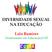 DIVERSIDADE SEXUAL NA EDUCAÇÃO. Lula Ramires Doutorando em Educação/USP