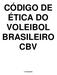 CÓDIGO DE ÉTICA DO VOLEIBOL BRASILEIRO CBV