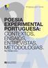 Este livro contém alguns dos resultados do projecto PO.EX Arquivo Digital da Literatura Experimental Portuguesa, financiado pela