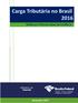 Estudos Tributários Carga Tributária no Brasil 2016 (Análise por Tributo e Bases de Incidência)