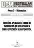 Prova 3 Matemática QUESTÕES APLICADAS A TODOS OS CANDIDATOS QUE REALIZARAM A PROVA ESPECÍFICA DE MATEMÁTICA. QUESTÕES OBJETIVAS GABARITO 3
