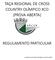 TAÇA REGIONAL DE CROSS COUNTRY OLÍMPICO XCO (PROVA ABERTA) REGULAMENTO PARTICULAR