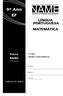 9º Ano EF LÍNGUA PORTUGUESA MATEMÁTICA. Prova NAME. Caderno do aluno 9º ANO ENSINO FUNDAMENTAL. 2 Bimestre. Escola: Aluno: Turma: