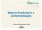 Material Publicitário e Comercialização. Diretoria de Fiscalização DIFIS ANS Abril/2014