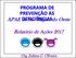 1. Nome do Evento: Pedágio da Prevenção Semana da Pessoa com Deficiência Intelectual e Múltipla Data: 21/08/2017 Local: São Miguel do Oeste- SC Nº de