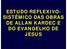 ESTUDO REFLEXIVO- SISTÊMICO DAS OBRAS DE ALLAN KARDEC E DO EVANGELHO DE JESUS