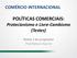 POLÍTICAS COMERCIAIS: Protecionismo e Livre-Cambismo (Testes)