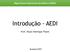 Algoritmos e Estruturas de Dados I (AEDI) Introdução - AEDI. Prof. Paulo Henrique Pisani