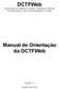 DCTFWeb Declaração de Débitos e Créditos Tributários Federais Previdenciários e de Outras Entidades e Fundos. Manual de Orientação da DCTFWeb