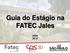 Guia do Estágio na FATEC Jales. Jales 2019