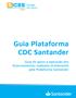 Guia Plataforma CDC Santander. Guia de apoio à operação dos financiamentos realizado diretamente pela Plataforma Santander