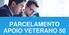 PARCELAMENTO APOIO VETERANO 50