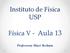 Instituto de Física USP. Física V - Aula 13. Professora: Mazé Bechara