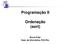 Programação II. Ordenação (sort) Bruno Feijó Dept. de Informática, PUC-Rio