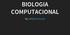 BIOLOGIA COMPUTACIONAL. by