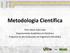 Metodologia Científica. Prof. Gilson Yukio Sato Departamento Acadêmico de Eletrônica Programa de pós-graduação em Engenharia Biomédica