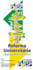 7º Fórum Nacional: Ensino Superior Particular Brasileiro - FNESP REFORMA UNIVERSITÁRIA: QUAL O MELHOR CAMINHO?