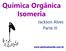 Química Orgânica Isomeria